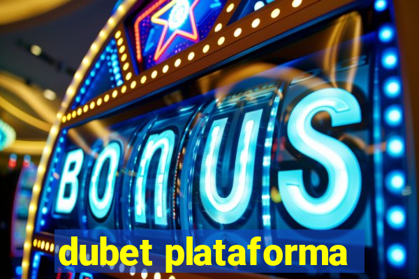 dubet plataforma